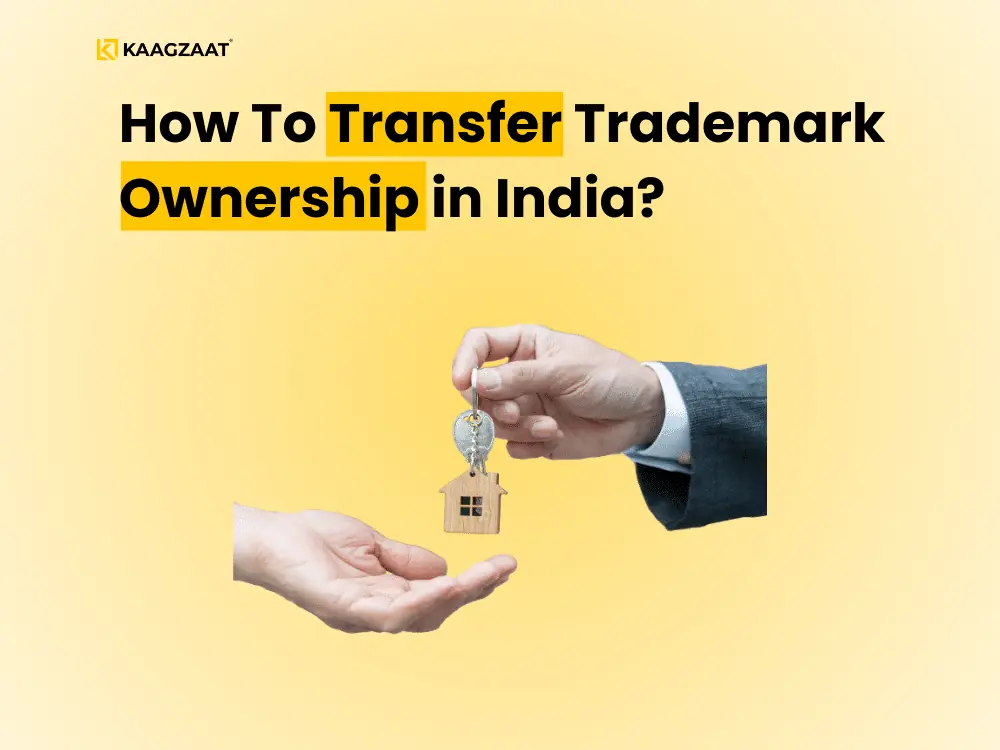 How To Transfer Trademark Ownership in India