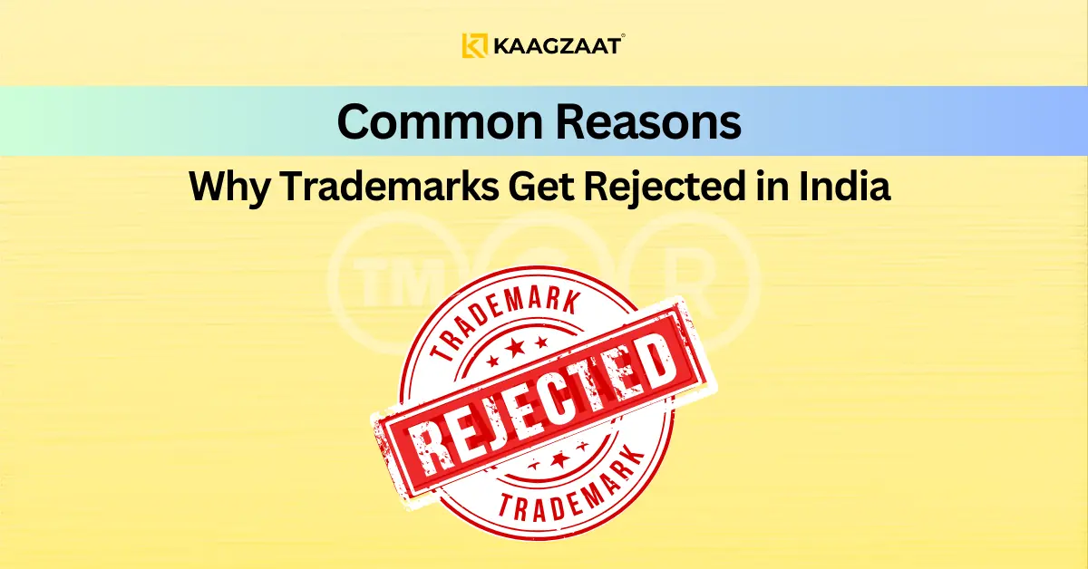 Common Reasons Why Trademarks Get Rejected in India